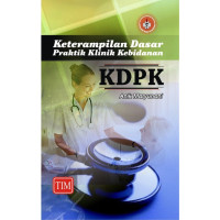 Image of Keterampilan dasar praktik klinik kebidanan :KDPK